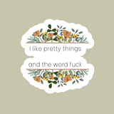 I Like Pretty Things and the Word Fuck
