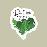 Don't Kale My Vibe