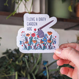I Love a Dirty Garden Hoe