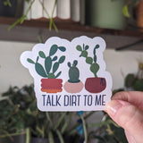 Talk Dirt to Me