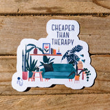 Cheaper Than Therapy Sticker