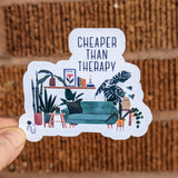 Cheaper Than Therapy Sticker
