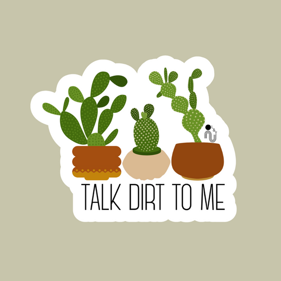 Talk Dirt to Me